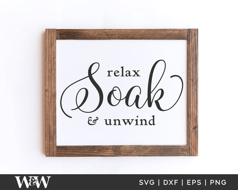 Relax Soak Unwind SVG | Bathroom Sign SVG SVG Wood And Walt 