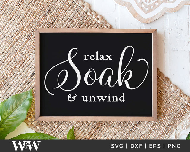 Relax Soak Unwind SVG | Bathroom Sign SVG SVG Wood And Walt 