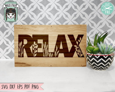 Relax SVG File, Home Sign SVG, Farmhouse Sign Cut File, Relax Cut File, Housewarming SVG, Relax Sign svg, Namaste svg, Wedding Gift Sign svg SVG Wild Pilot 