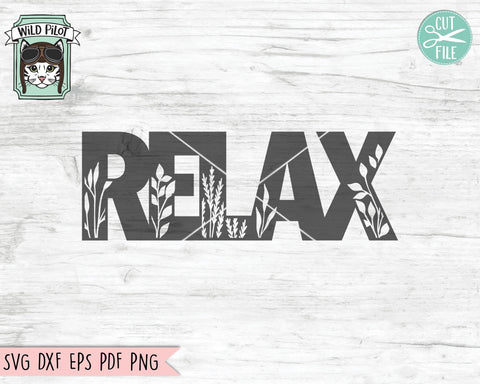 Relax SVG File, Home Sign SVG, Farmhouse Sign Cut File, Relax Cut File, Housewarming SVG, Relax Sign svg, Namaste svg, Wedding Gift Sign svg SVG Wild Pilot 