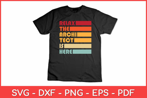 Relax The Architect Is Here Svg Design SVG artprintfile 