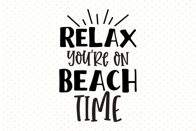 Relax You are On Beach Time SVG orpitasn 