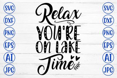 Relax You Are On Lake Time SVG Cut File SVG Syaman 