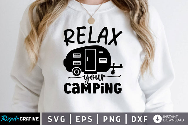 Relax your camping SVG SVG Regulrcrative 