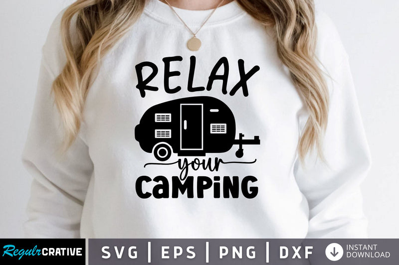 Relax your camping SVG SVG Regulrcrative 