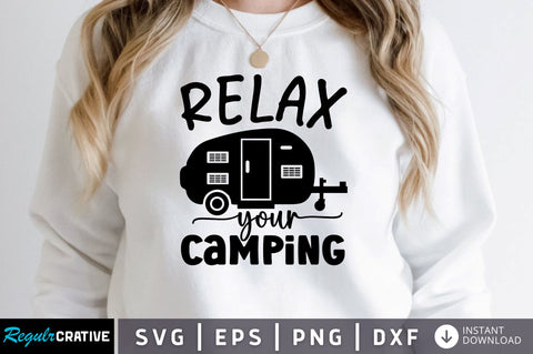 Relax your camping SVG SVG Regulrcrative 