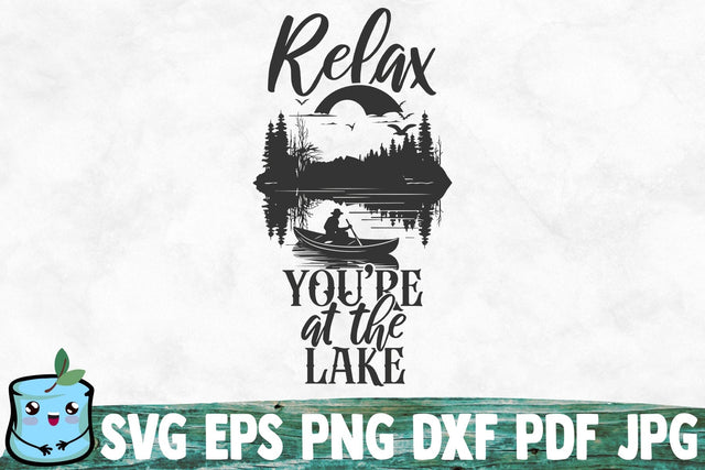 Relax You're At The Lake SVG MintyMarshmallows 