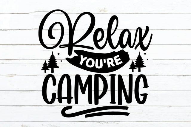 Relax You're Camping SVG Ariyan 
