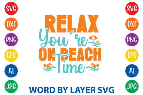 Relax You're On Beach Time, Beach SVG Design SVG Rafiqul20606 