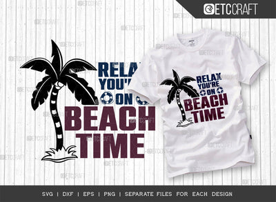 Relax You're On Beach Time SVG Cut File, Beach Life Svg, Hello Summer Svg, Vacation Svg, Summer Vibes Svg, Summer Saying Svg, Summer Quote, ETC T00446 SVG ETC Craft 