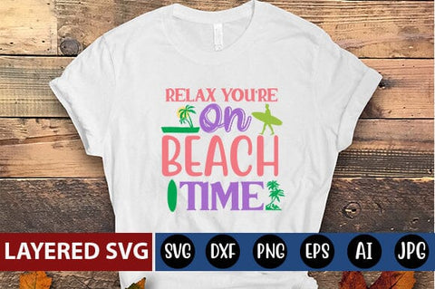 Relax You're On Beach Time Svg Cut File SVG Blessedprint 