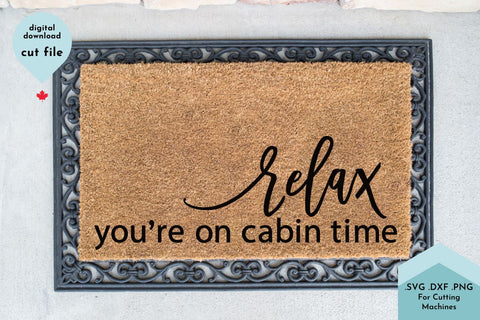 Relax you're on cabin time Doormat SVG Cut File SVG Lettershapes 