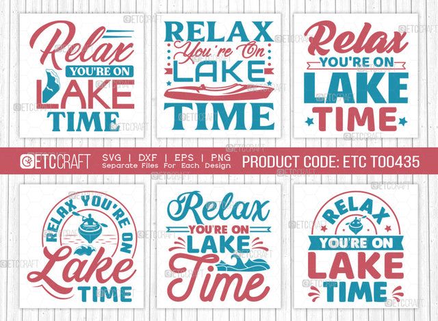 Relax Youre On Lake Time SVG Bundle, Lake Svg, Lake Life Svg, Canoe Svg, Kayak Life Svg, Kayak Saying Svg, Lake Quotes, ETC T00435 SVG ETC Craft 