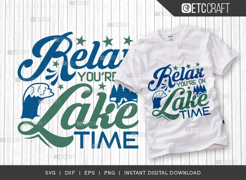 Relax Youre On Lake Time SVG Cut File, Lake Svg, Lake Life Svg, Canoe Svg, Kayak Life Svg, Kayak Saying Svg, Lake Quotes, TG 00970 SVG ETC Craft 