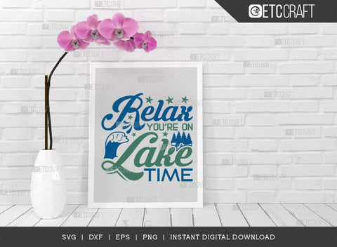 Relax Youre On Lake Time SVG Cut File, Lake Svg, Lake Life Svg, Canoe Svg, Kayak Life Svg, Kayak Saying Svg, Lake Quotes, TG 00970 SVG ETC Craft 