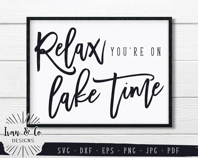 Relax You're On Lake Time SVG Files | Lake House | Camping | Summer SVG (819904010) SVG Ivan & Co. Designs 