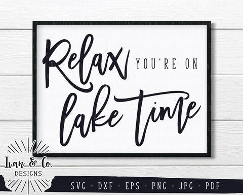 Relax You're On Lake Time SVG Files | Lake House | Camping | Summer SVG (819904010) SVG Ivan & Co. Designs 