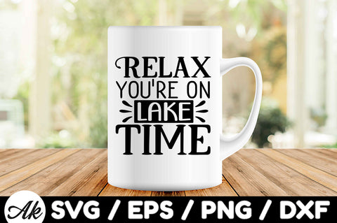 Relax you're on lake time svg SVG akazaddesign 