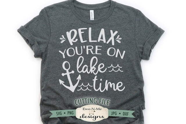 Relax You're on Lake Time SVG SVG Ewe-N-Me Designs 