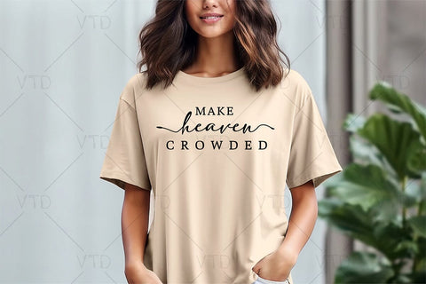 Religious Make Heaven Crowded Svg, Christian SVG, Easter Svg, Gospel Svg, Covid, Jesus Svg, Scripture Svg, Mindfulness Quote Svg SVG DesignDestine 