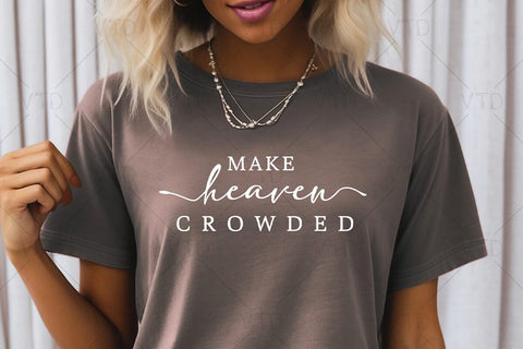 Religious Make Heaven Crowded Svg, Christian SVG, Easter Svg, Gospel Svg, Covid, Jesus Svg, Scripture Svg, Mindfulness Quote Svg SVG DesignDestine 