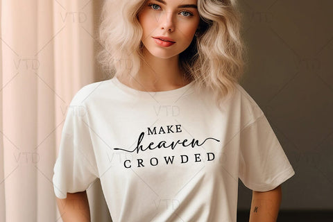 Religious Make Heaven Crowded Svg, Christian SVG, Easter Svg, Gospel Svg, Covid, Jesus Svg, Scripture Svg, Mindfulness Quote Svg SVG DesignDestine 