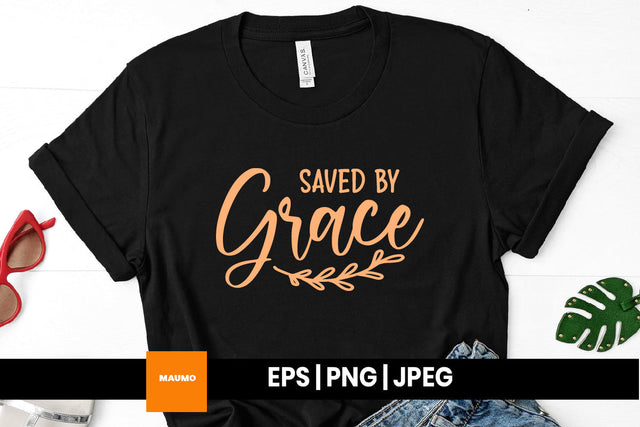 Religious svg quote, saved by grace SVG Maumo Designs 