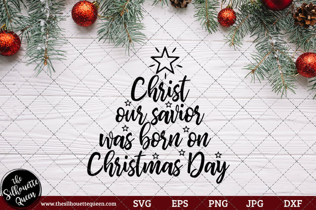 Remember Christ our savior was born on Christmas day Saying SVG | Christmas SVG | Holiday SVG | Holiday Saying Jpg Eps Dxf Png Cut File for Cricut Clipart Silhouette SVG Loveleen Kaur 