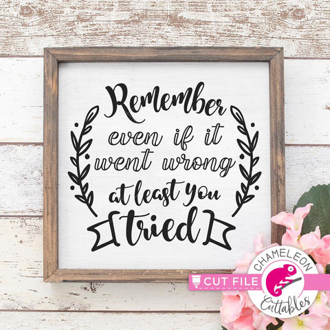Remember even if it went wrong at least you tried inspirational SVG SVG Chameleon Cuttables 