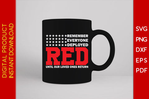 Remember Everyone Deployed Red Until Our Loved Ones Return Patriot SVG PNG PDF Cut File SVG Creativedesigntee 