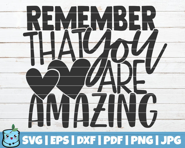 Remember That You Are Amazing SVG MintyMarshmallows 