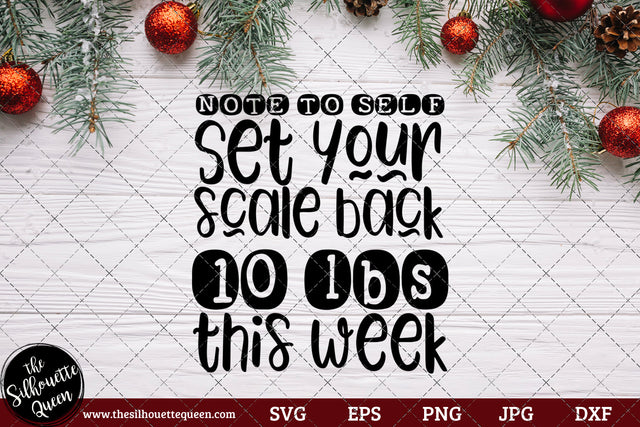 Reminder Set your scale back 0 lbs this week Saying SVG | Christmas SVG | Holiday SVG | Holiday Saying Jpg Eps Dxf Png Cut File for Cricut Clipart Silhouette SVG Loveleen Kaur 