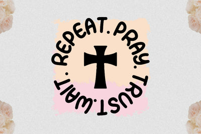 Repeat. Pray. Trust.wait Sublimation Sublimation Jagonath Roy 