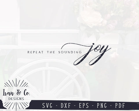 Repeat the Sounding Joy SVG Files | Farmhouse SVG | Christmas SVG | Winter SVG | Cricut | Silhouette | Commercial Use | Digital Cut Files (1085141098) SVG Ivan & Co. Designs 