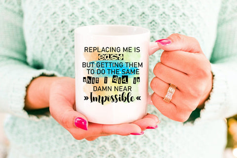 Replacing Me Is Easy I Funny Tshirt Quotes Sublimation I PNG Sublimation Happy Printables Club 