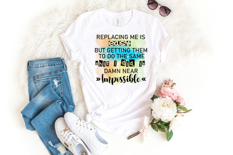 Replacing Me Is Easy I Funny Tshirt Quotes Sublimation I PNG Sublimation Happy Printables Club 