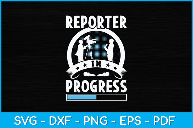 Reporter In Progress Svg Design SVG artprintfile 