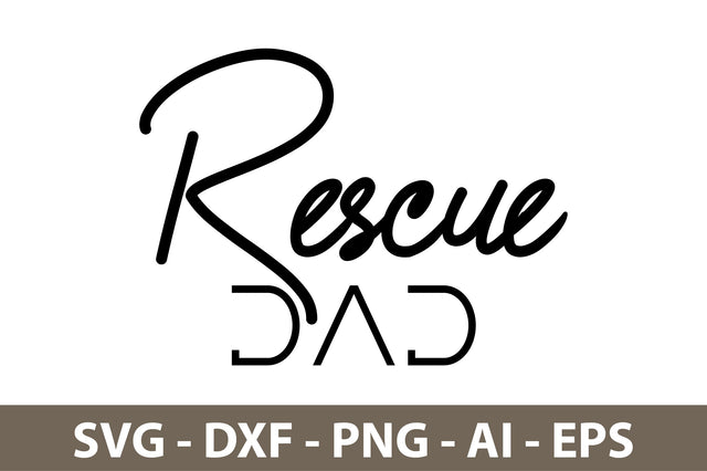 rescue dad svg SVG nirmal108roy 