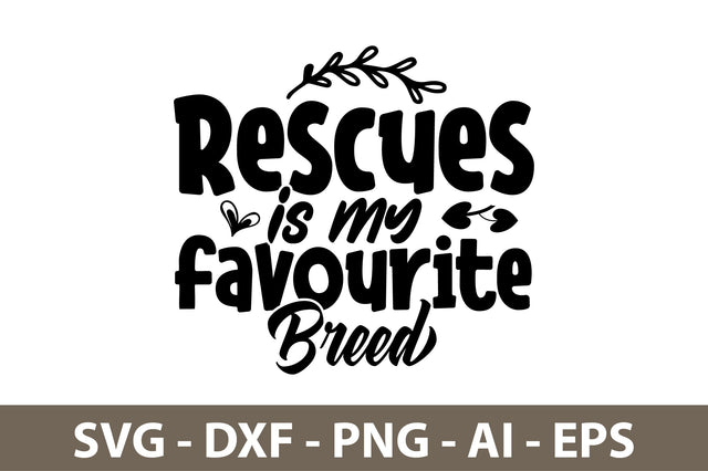 Rescues is my favourite breed svg SVG nirmal108roy 