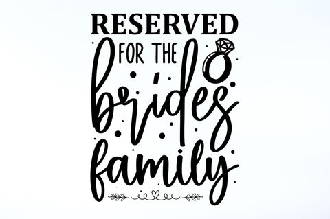 Reserved for the brides family SVG SVG Regulrcrative 