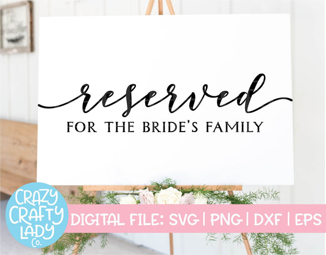 Reserved for the Bride's Family | Wedding SVG Cut File SVG Crazy Crafty Lady Co. 