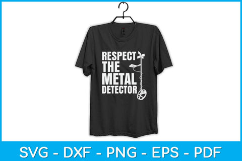 Respect The Metal Detector Svg Design SVG artprintfile 