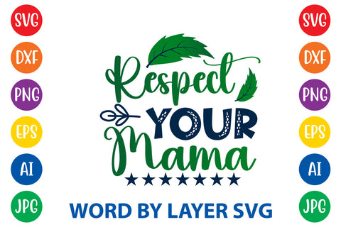 Respect Your Mama, Earth Day SVG Design SVG Rafiqul20606 