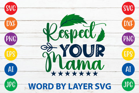 Respect Your Mama, Earth Day SVG Design SVG Rafiqul20606 