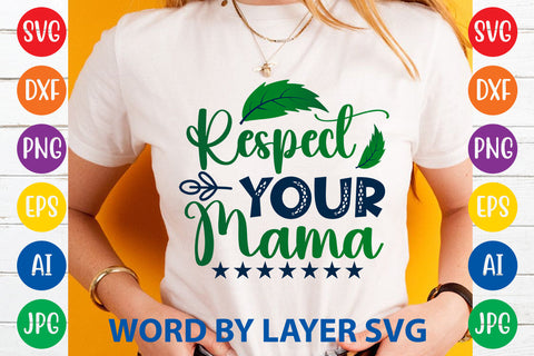 Respect Your Mama, Earth Day SVG Design SVG Rafiqul20606 