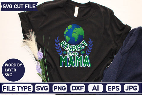 Respect Your Mama SVG Cut File SVGs,quotes-and-sayings,food-drink mini-bundles,print-cut,on-sale Clipart Clip Art Sublimation or Vinyl Shirt Design SVG DesignPlante 503 