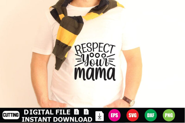 Respect Your Mama SVG Shahin alam 
