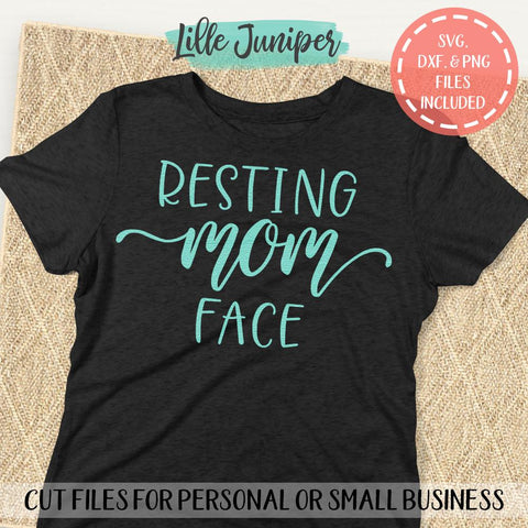 Resting Mom Face SVG | Funny Mom T-shirt SVG | Mother's Day SVG SVG LilleJuniper 