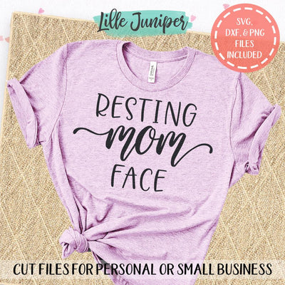 Resting Mom Face SVG | Funny Mom T-shirt SVG | Mother's Day SVG SVG LilleJuniper 