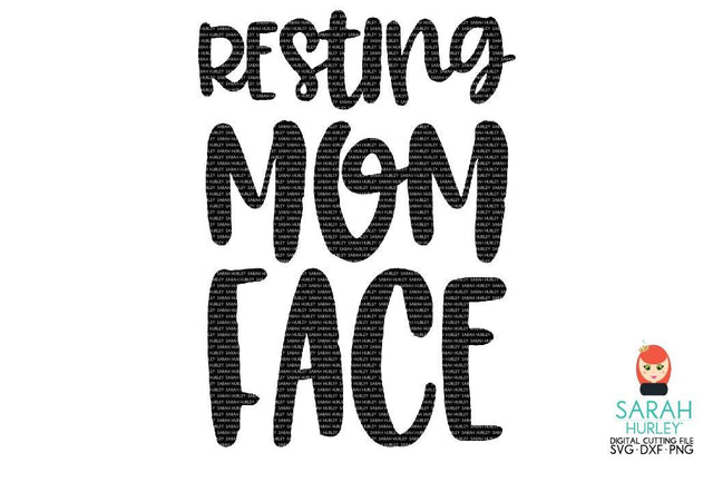 Resting Mom Face SVG Sarah Hurley 